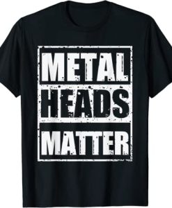 Metalheads Matter T-Shirt