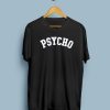 Unisex PSYCHO T-Shirt