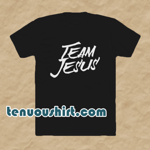 Team jesus shirt