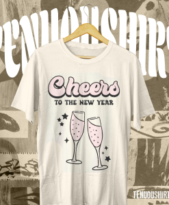 Cheers To The New Year Shirt TPKJ1