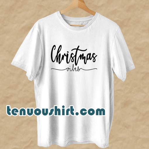 Christmas Vibes T Shirt