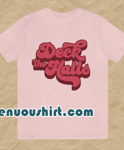 Deck the Halls T Shirt