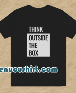 Think Outside The Box T-shirt