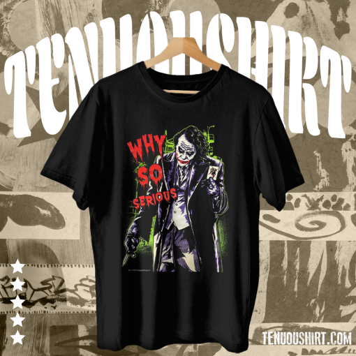 Why So Serious Joker t shirt