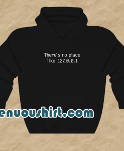 There is no place hoodie