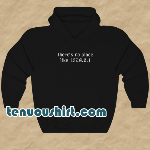 There is no place hoodie