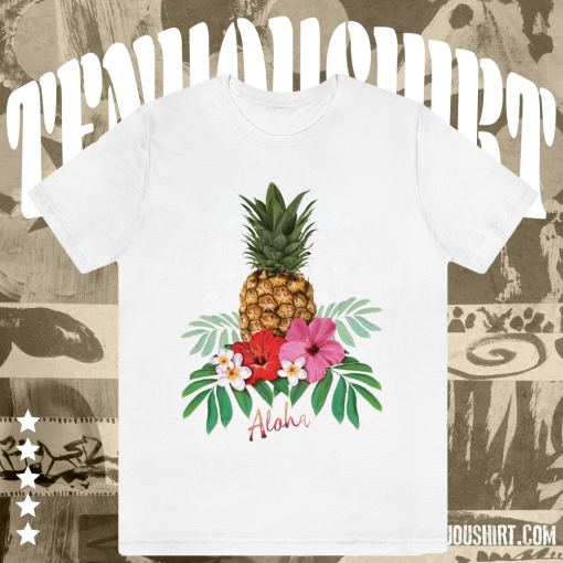 Aloha Pineapple T Shirt TPKJ1