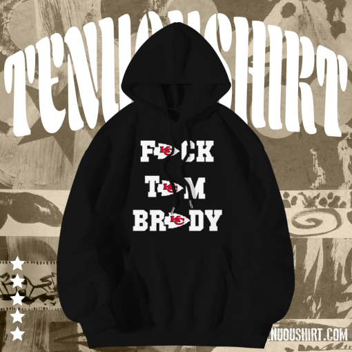 Fuck Tom Brady Kansas City Chiefs Hoodie TPKJ1