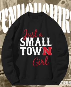 Just a Small Town Girl Nebraska Cornhuskers Sweatshirt TPKJ1