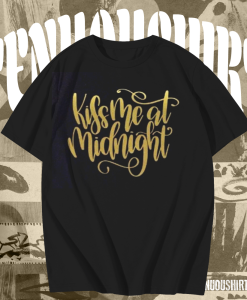 Kiss me at midnight T Shirt TPKJ1