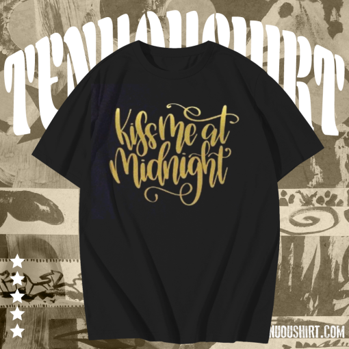 Kiss me at midnight T Shirt TPKJ1