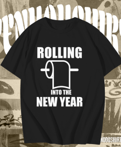 Rolling Into The New Year T Shirt TPKJ1