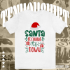 Santa is Coming to Town T Shirt TPKJ1