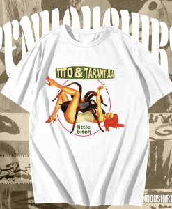 Tito & Tarantula Little Bitch T-Shirt TPKJ1