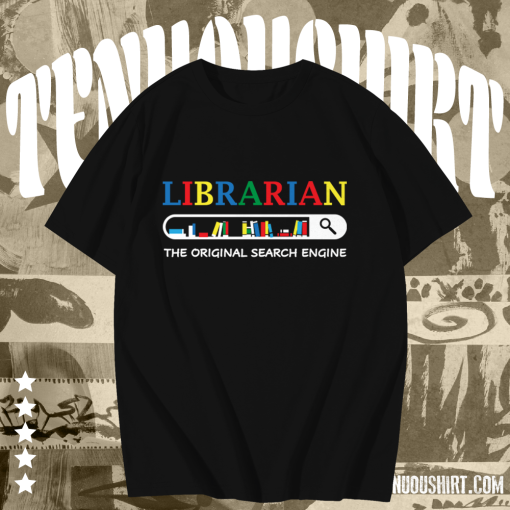 Librarian The Original Search Engine T Shirt TPKJ1