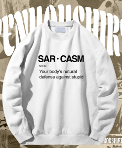 Sarcasm Sweatshirt TPKJ1