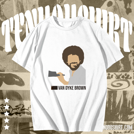 Van Dyke Brown Bob Ross t shirt TPKJ1