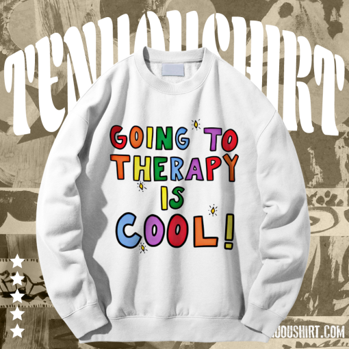 Going To Therapy Is Cool! Sweatshirt TPKJ1