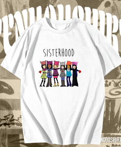 Sisterhood T-shirts TPKJ1