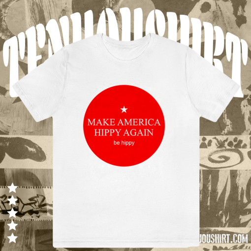 Make America Hippy Again T-shirt TPKJ1