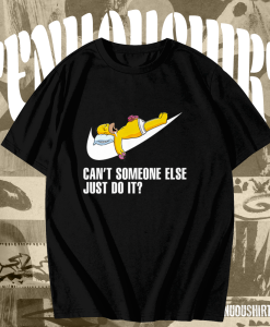 Can’t Someone Else Just Do It Simpsons Funny T Shirt TPKJ1