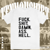 Fuck Shit Damn Ass Hell T-Shirt KM TPKJ1