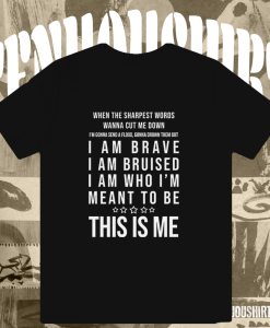 This is Me Lyrics T Shirt - The Greatest Showman Band Music Tee Shirt in Mens & Ladies Styles TPKJ1