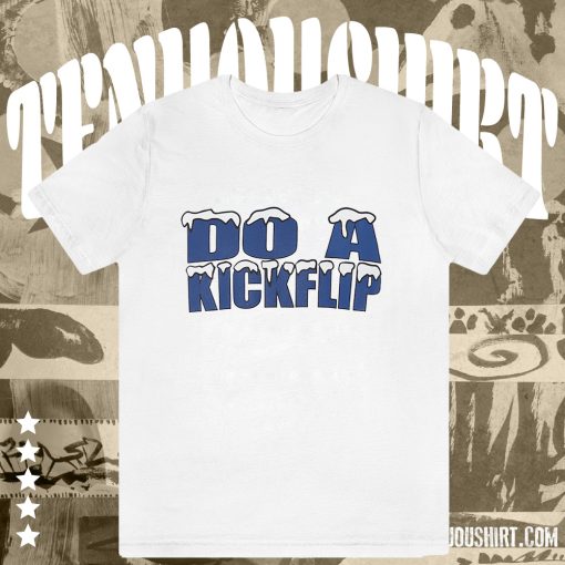 Do A Kickflip T-Shirt TPKJ3