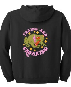 Toking And Croaking Hoodie