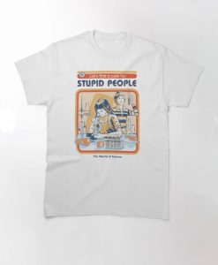 A Cure For Stupid People Classic T-Shirt