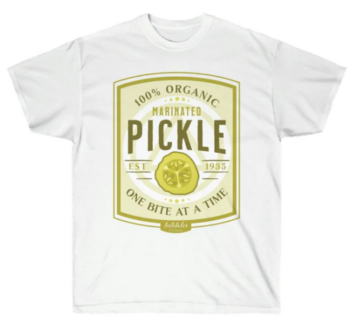 Always a Pickle T-shirt