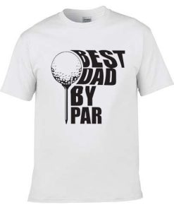 Best Dad By Par T-shirt