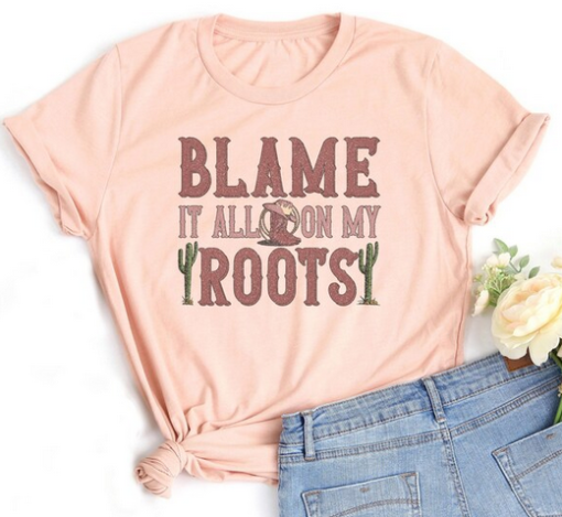 Blame It On My Roots T-Shirt