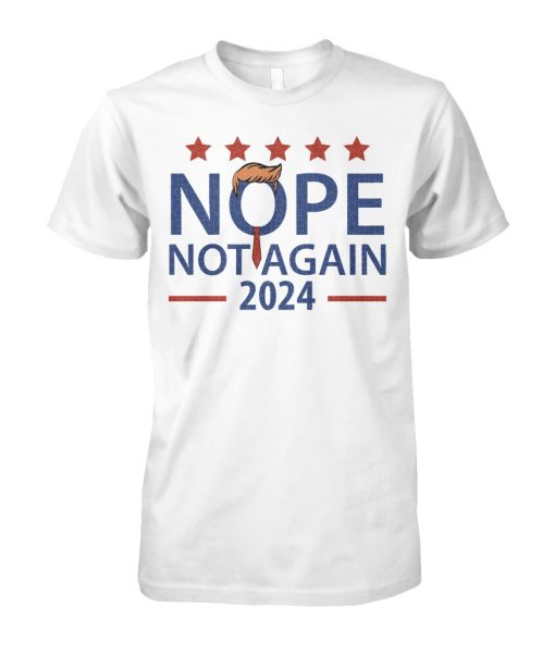 Nope Not Again Trump 2024 T Shirt