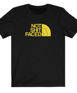 Not Sht Faced T-Shirt