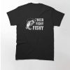 Beer Fishy Fishy T-Shirt Fisherman T-Shirt