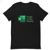 Freak in the Sheets Spreadsheets Funny T-shirt