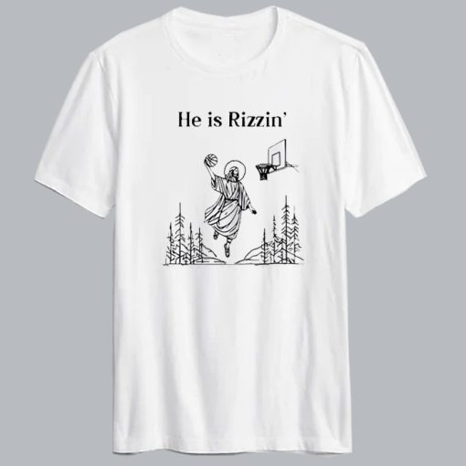 He Is Rizzin Jesus Basketball Tshirt