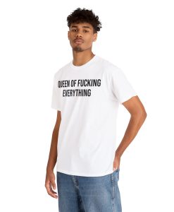 queen of fucking everything t-shirt