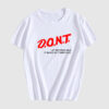 Don't Let Me Drink Milk It Makes My Tummy Hurt T-Shirt