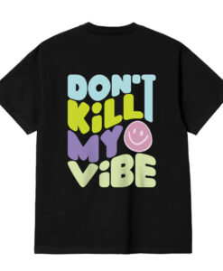 Dont Kill MY Vibe Emoji T Shirt BACK